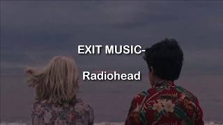 Exit Music (For a Film)- Radiohead (Lyrics)