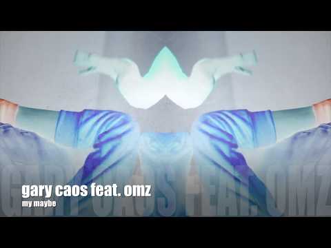 GARY CAOS feat. OMZ - My Maybe