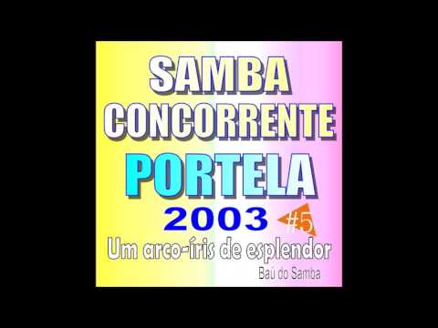 PORTELA 2003 - Concorrente #5 - Um arco-íris de esplendor