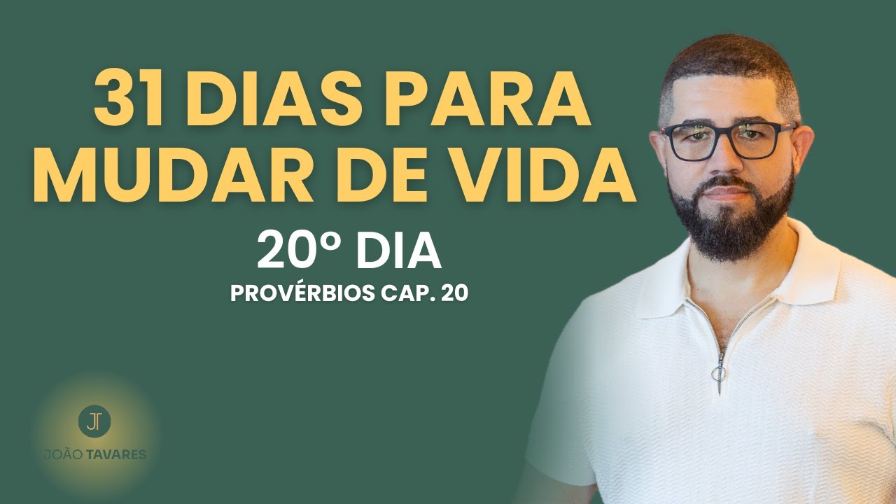 A BONDADE DE DEUS É O QUE NOS TRÁS SUSTENTO | 31 DIAS PARA MUDAR DE VIDA | PROVÉRBIOS CAP. 20