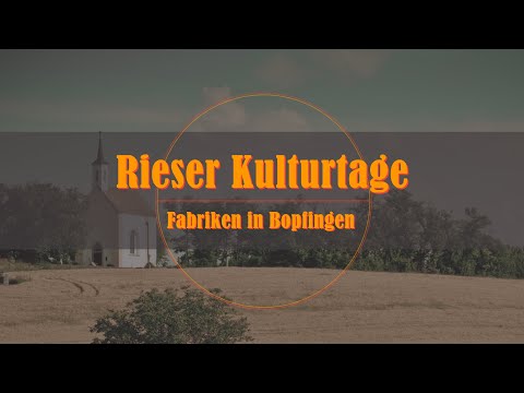 23. Rieser Kulturtage - Fabriken in Bopfingen