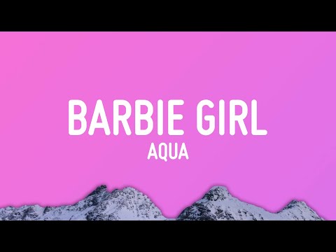 Aqua - Barbie Girl (Lyrics)