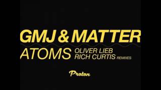 GMJ & Matter - Atoms (Oliver Lieb Remix)