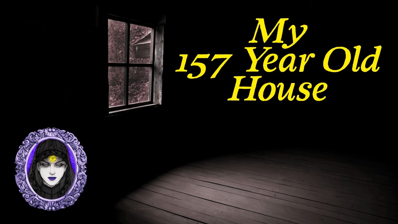 157 Year Old House | True Paranormal Stories & Spooky Folklore | Ep #57