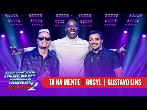 Respeita Minha História 2 - Tá Na Mente, Gustavo Lins, Rosyl - Um dia pra nós 2 / Já Era / Cobertor