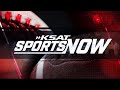 KSAT Sports Now May 8 2025