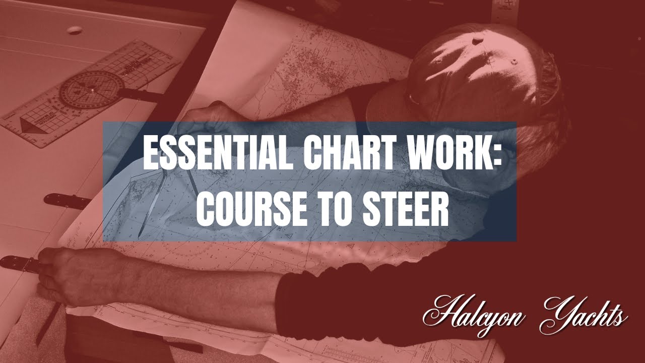 Essential Chart Work - Course to Steer - RYA Yachtmaster Theory Training