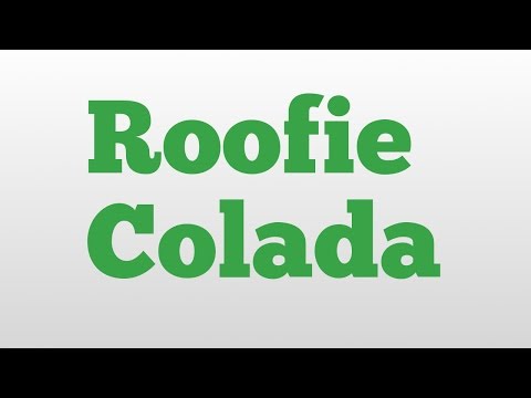 Roofie Colada meaning and pronunciation