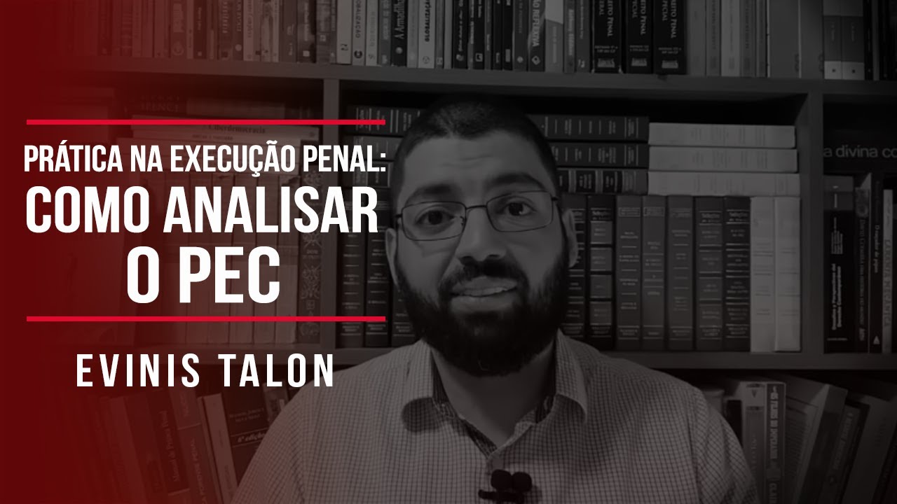 Prática na execução penal: como analisar o PEC?