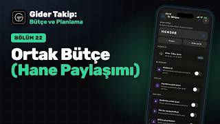 Gider Takip Rehberi 22 · Ortak Bütçe (Hane Paylaşımı)