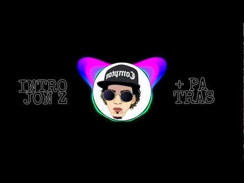 INTRO JON Z + PA TRAS - RKT - DJ GERE