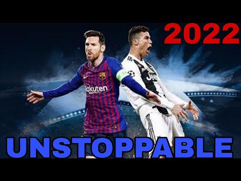 Ronaldo & Messi 2022 • Sia - Unstoppable • Skills & Goals | HD