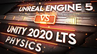 Unreal 5 vs Unity 2020 - Round 1 - Physics