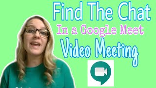 Find the chat in a Google Meet video meeting