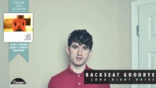 Backseat Goodbye - Long Night Drive (Audio)