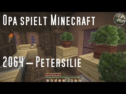 Opa spielt Minecraft 2064 – Petersilie