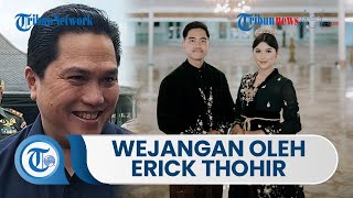 Erick Thohir Beri Wejangan pada Kaesang Pangarep dan Erina Gudono Agar Pernikahan Keduanya Langgeng