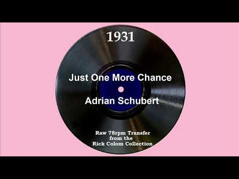 1931 Adrian Schubert - Just One More Chance (Paul Small, vocal)