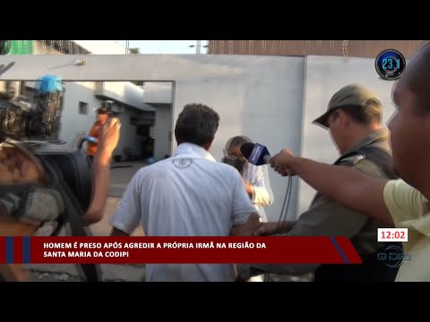 Homem é preso após agredir a própria irmã na região da Santa Maria da Codipi 27 09 2023
