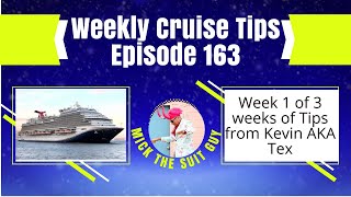 Weekly Cruise Tips Episode 163 Carnival Tips From Kevin AKA Tex - Send me Yours!!!!!