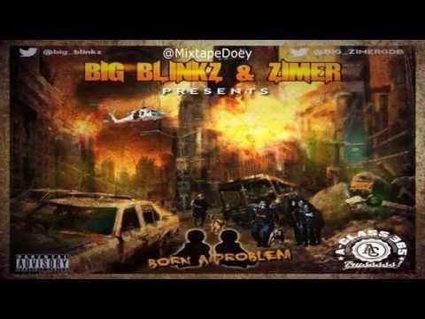 Big Blinkz & Big Zimer GDB - Born A Problem ( Full Mixtape ) (+ Download Link )