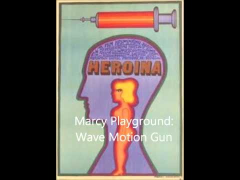 Marcy Playground  Wave Motion Gun
