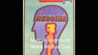 Marcy Playground  Wave Motion Gun