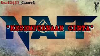 Download lagu Naff - Kesempurnaan Cinta (teks lirik) mp3
