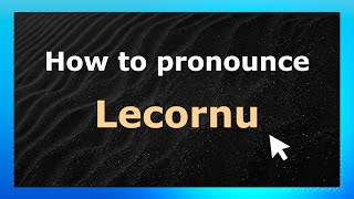 How to pronounce Lecornu