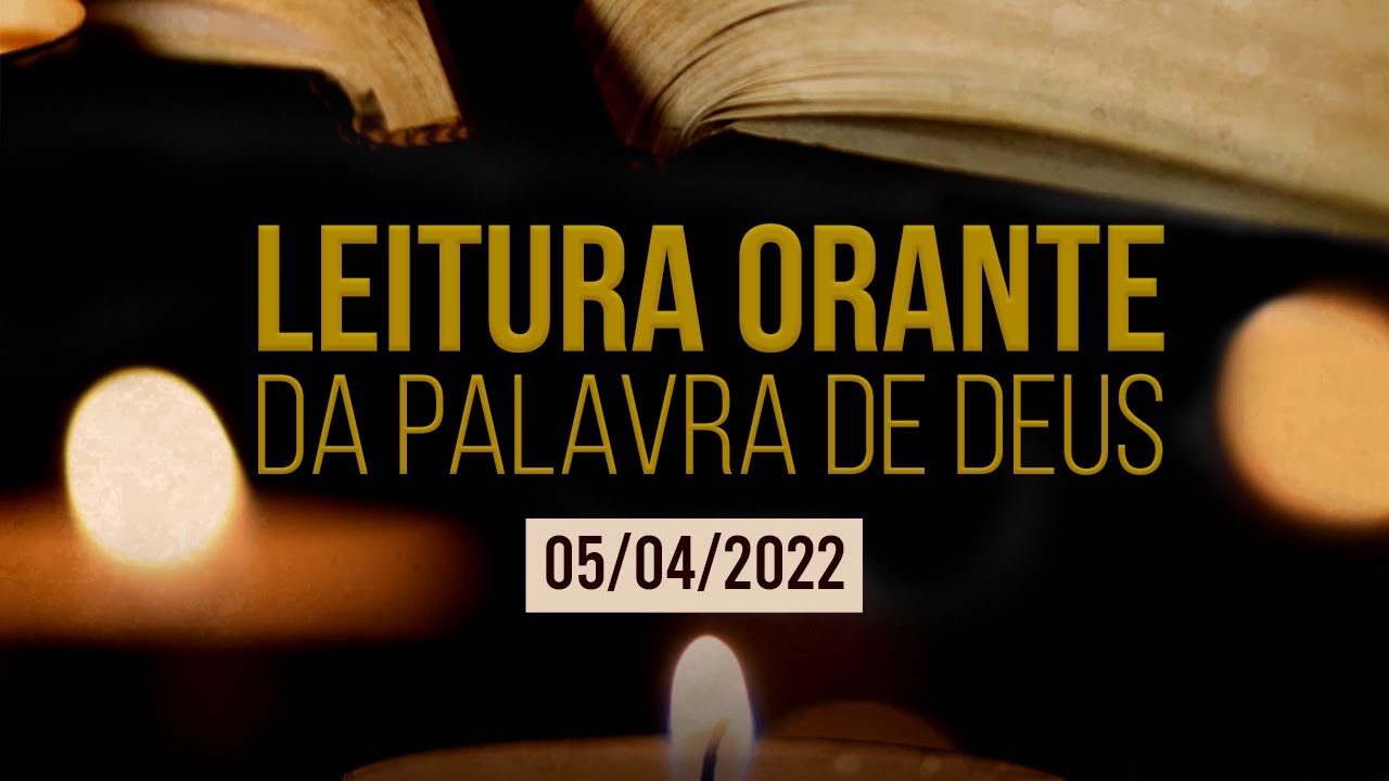 Leitura Orante da Palavra de Deus - 05/04/2022