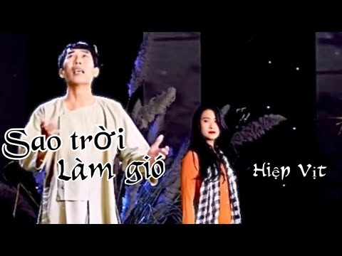 Sao trời làm gió …Hiệp Vịt.. bài hát đang hót - TG… Nal