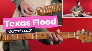 How To Play Texas Flood - Stevie Ray Vaughan Guitar Lesson