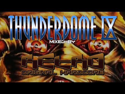 THUNDERDOME 9 Mixed by RETRO Original Hardcore