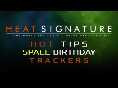 Heat Signature Hot Tips Space Birthday 8 - Trackers - Ranneko's Tuesday Tips