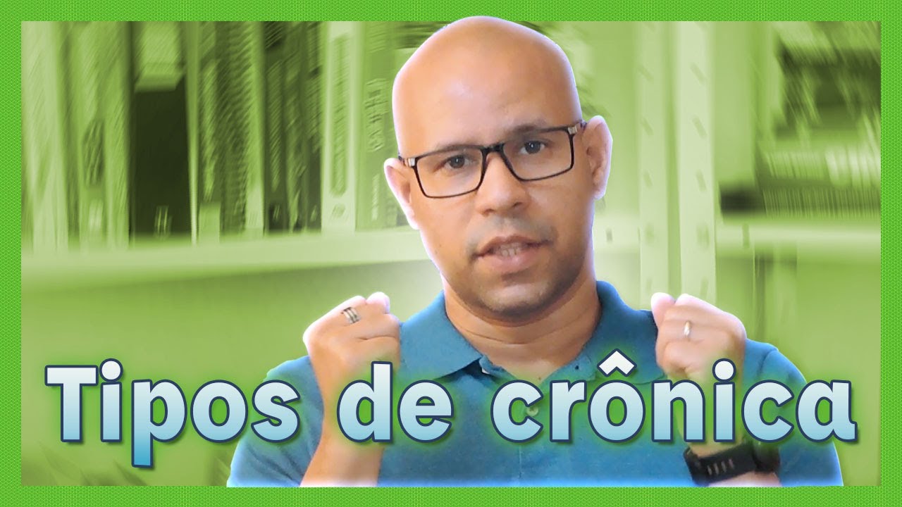 TIPOS DE CRÔNICA (GÊNERO TEXTUAL: CRÔNICA) | Aula 08