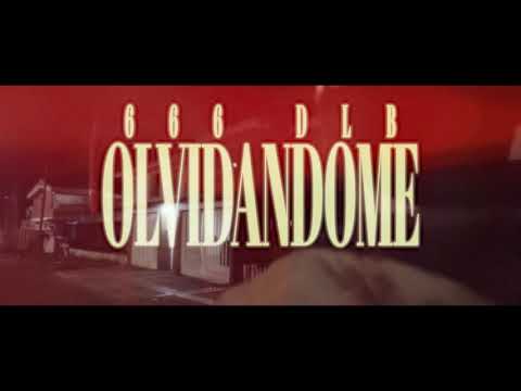 666 DLB - OLVIDANDOME (Official Video)