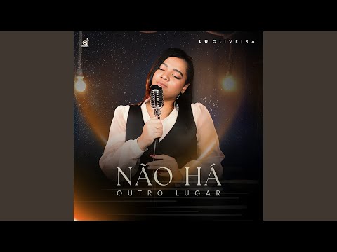 Não Há Outro Lugar