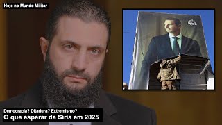 Democracia? Ditadura? Extremismo? O que esperar da Síria em 2025