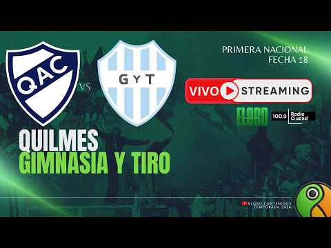 EN VIVO | QUILMES VS GIMNASIA Y TIRO | PRIMERA NACIONAL