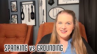 This or That: Grounding vs. Spanking
