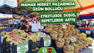 #ÜZÜM  MAMAK MİSKET PAZARINDA ÜZÜM BOLLUĞU: ETİKETLERDE DÜŞÜŞ, SEPETLE