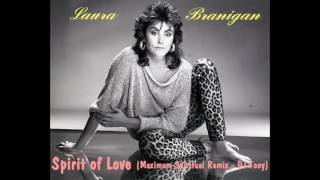 Laura Branigan - Spirit of Love (Maximum Spiritual Remix - DJ Tony)