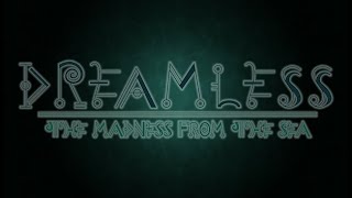 Dreamless: The Madness from the Sea - Release Date Trailer