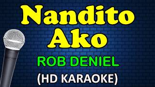 NANDITO AKO - Rob Deniel (HD Karaoke)