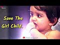 Save The Girl Child Beti Bachao New Whatsapp Status Video 2018 RNS Creation