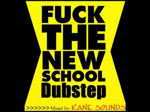 Fuck the New School Dubstep - 20min Minimix - KANE SOUNDS