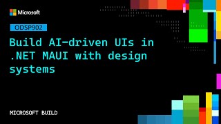 Build AI‑driven UIs in .NET MAUI with design systems | ODSP902