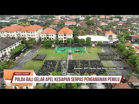 POLDA BALI GELAR APEL KESIAPAN SERPAS PENGAMANAN PEMILU