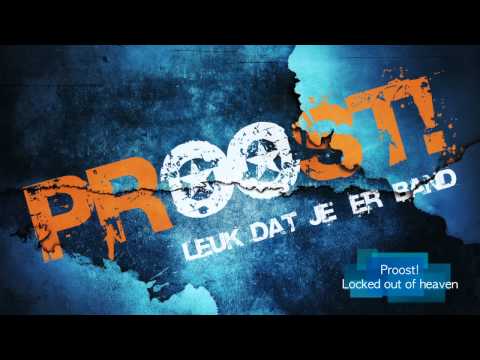 Proost! - Locked out of heaven