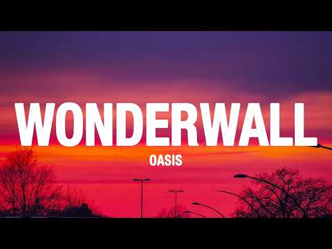 Oasis - Wonderwall (Lyrics)